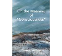 On the Meaning of "Consciousness" (Origins)