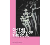 On the Memory of the Soul : Augustine and Bergson's Metaphysics