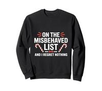 On The Misbehaved List And I Regret Nothing Christmas Sweatshirt