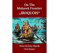 On the Mohawk Frontier: „IROQUOIS“