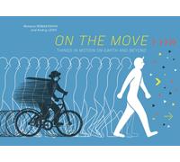 On the Move : Things in Motion on Earth and Beyond