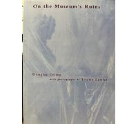 On the Museum′s Ruins (The MIT Press)