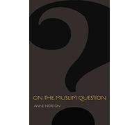 On the Muslim Question (The Public Square): 2