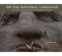 On the National Language: The Poetry of America’s Endangered Tongues
