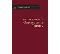 On the Nature of God and on the Trinity: Theological Commonplaces: 1625