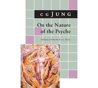 On the Nature of the Psyche: (From Collected Works Vol. 8) (Jung Extracts)