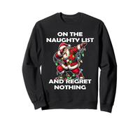 On The Naughty Dabbing List Regret Nothing Funny Santa Sweatshirt