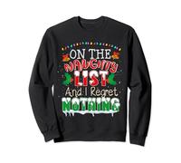 On The Naughty List And I Regret Nothing Funny Xmas Women Sweatshirt