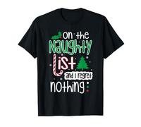 On The Naughty List & I Don't Regret it Funny Xmas T-Shirt