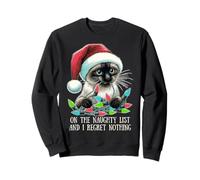On The Naughty List & I Regret Nothing Siamese Cat Christmas Sweatshirt