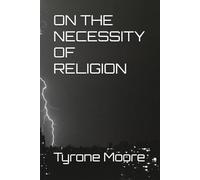 ON THE NECESSITY OF RELIGION