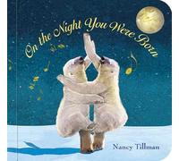On the Night You Were Born: Nancy Tillman
