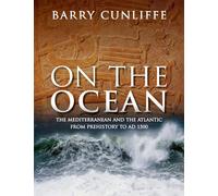On the Ocean: The Mediterranean and the Atlantic from prehistory to AD 1500
