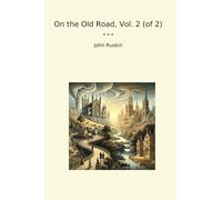 On the Old Road, Vol. 2 (of 2) (Classic Books)