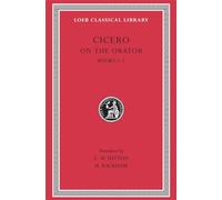 On the Orator: Books 1-2 (Loeb Classical Library 348)