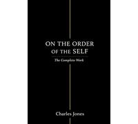On the Order of the Self: The Complete Work