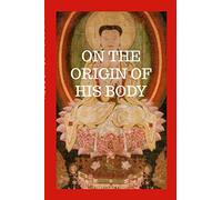 On The Origin Of His Body: The Cologne Mani Codex