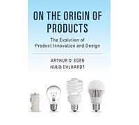 On the Origin of Products: The Evolution of Product Innovation and Design