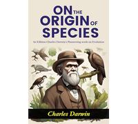 On the Origin of SpecieS 1st Edition (Edition2023): Charles Darwin's Pioneering Work on Evolution (1st Edition)