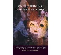 On the Origins of Human Emotions: A Sociological Inquiry into the Evolution of Human Affect