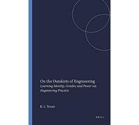 On the Outskirts of Engineering: Learning Identity, Gender, and Power via Engineering Practice (New Directions in Mathematics and Science Education)