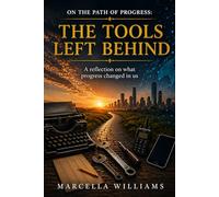 On the Path of Progress: The Tools Left Behind
