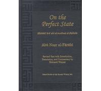 On the Perfect State: (Mabadi Ara Ahl Al-Madinat Al-Fadilah)