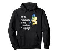 On The Playground Is Where I Spend Most Of My Days Pullover Hoodie
