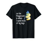 On The Playground is Where I Spend Most of My Days T-Shirt