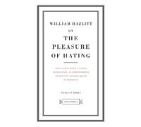 On the Pleasure of Hating by William Hazlitt (English) Paperback Book