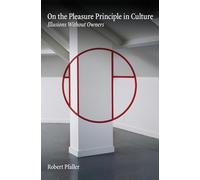 On the Pleasure Principle in Culture – Illusions Without Owners