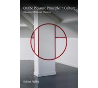 On the Pleasure Principle in Culture : Illusions Without Owners