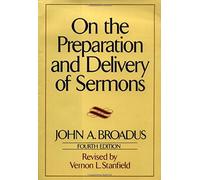 On the Preparation and Delivery of Sermons: Fourth Edition