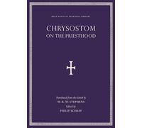 On the Priesthood (Annotated): Saint John Chrysostom: Holy Nativity Patristic Library, Vol. 2 - Scholarly Footnotes and Index