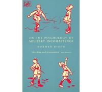 On The Psychology Of Military Incompetence