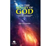 On The Reality of God: A Scientific Investigation Into God's Existence