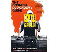 ON THE RECORD: The Scratch DJ Academy Guide