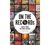 ON THE RECORDs: Notes from the Vinyl Revival