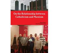 On the Relationship between Catholicism and Marxism