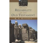 On the Reliability of the Old Testament by K. A. Kitchen (2003-12-03)