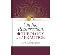 On the Resurrection, Volume 4: Theology and Practice Volume 4