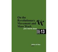 On the Revolutionary Movement and Mass Work: 13 (Sison Reader)