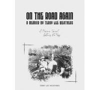 On the Road Again: A Memoir By Terry Lee Weathers