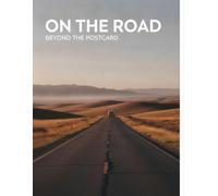 On The Road: Beyond The Postcard