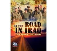 On the Road in Iraq With Our Troops and Gary Sinise