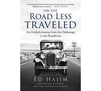 On the Road Less Traveled: An Unlikely Journey from the Orphanage to the Boardroom