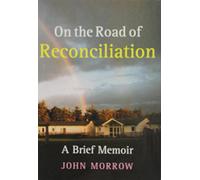 On the Road of Reconciliation: A Brief Memoir