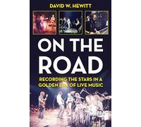 On the Road: Recording the Stars in a Golden Era of Live Music