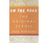 On the Road: the Original Scroll by Jack Kerouac (2007-08-16)