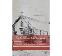 On the Road to Damascus: The Story of St. Paul Catholic Church